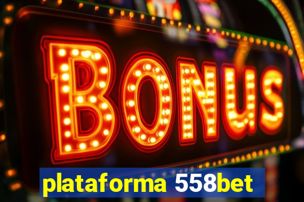 plataforma 558bet